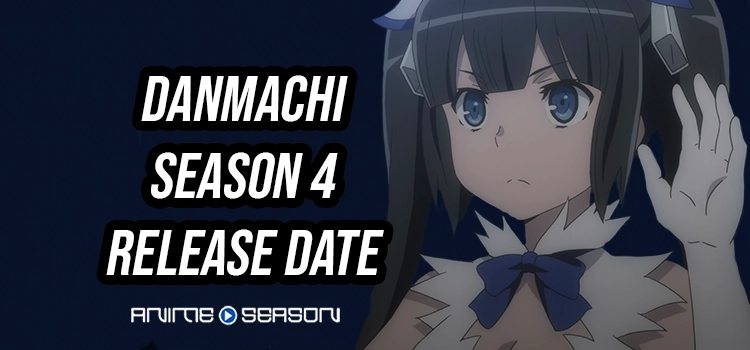 DanMachi Season 4 Release Date