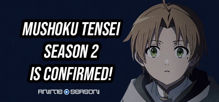 Mushoku Tensei Season 2 Officially Confirmed + Release Date Info