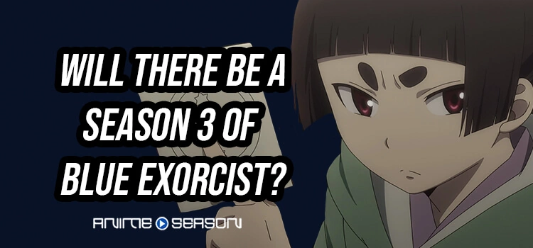 Will there be a season 3 of Blue Exorcist?